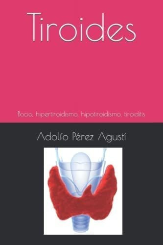 Libro: Tiroides: Bocio, Hipertiroidismo, Hipotiroidismo, Tir