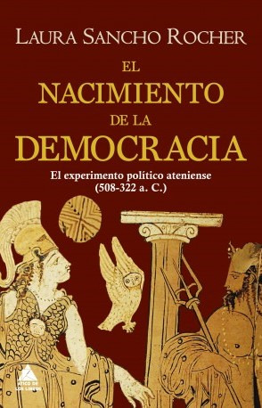 El Nacimiento De La Democracia. El Experimento Politico ...