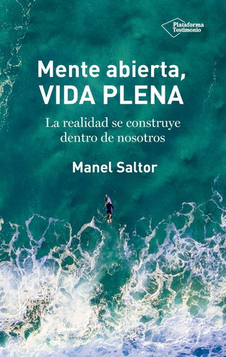 Mente Abierta, Vida Plena, De Saltor Camero, Manel. Plataforma Editorial, Tapa Blanda En Español