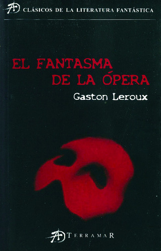 El Fantasma De La Opera - Gaston Leroux - Terramar