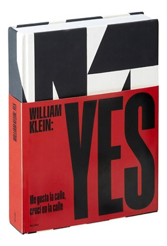 William Klein: Yes: Me Gusta La Calle, Crecí En La Calle, De William Klein / David Campany. Editorial Blume, Tapa Dura, Edición Primera En Español, 2022