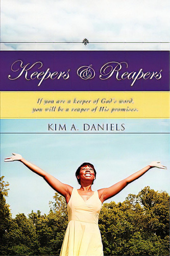 Keepers & Reapers, De Daniels, Kim A.. Editorial Xulon Pr, Tapa Blanda En Inglés