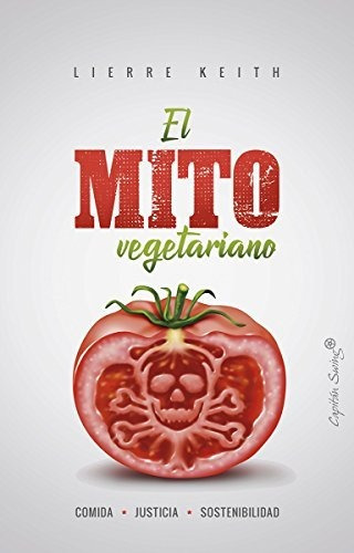 Libro El Mito Vegetariano  De Keith Lierre