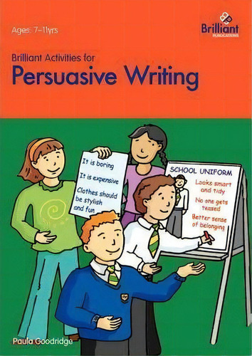 Brilliant Activities For Persuasive Writing, De Paula Goodridge. Editorial Brilliant Publications, Tapa Blanda En Inglés