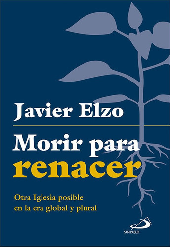 Morir Para Renacer, De Elzo Imaz, Francisco Javier. Editorial San Pablo Editorial, Tapa Blanda En Español