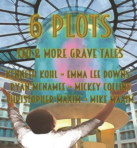 6 Plots: Leo & More Grave Tales, De Emma Lee Downs. Editorial Createspace Independent Publishing Platform, Tapa Blanda En Inglés
