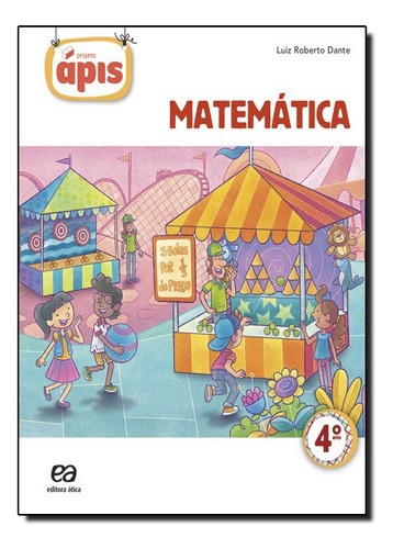 Projeto Apis Matematica - 4? Ano, De Luiz Roberto Dante. Editora Ática Em Português