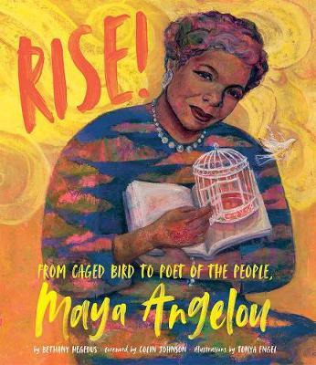 Libro Rise! : From Caged Bird To Poet Of The People, Maya...