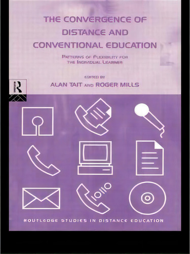 The Convergence Of Distance And Conventional Education, De Alan Tait. Editorial Taylor Francis Ltd, Tapa Dura En Inglés