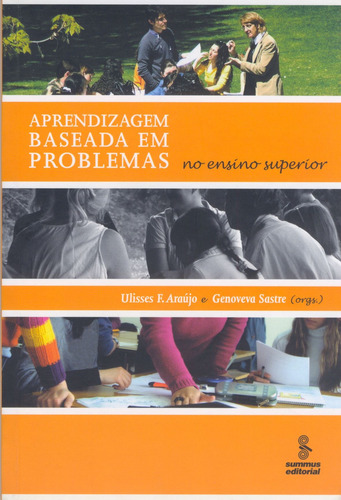 Aprendizagem baseada em problemas: no ensino superior, de Araújo, Ulisses F.. Editorial Summus Editorial Ltda., capa mole em português, 2009