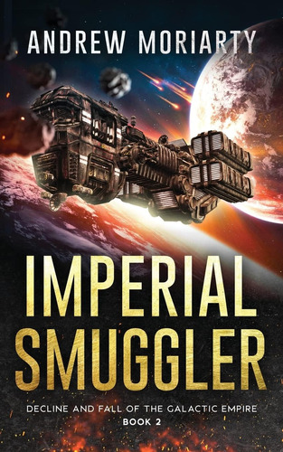 Libro: Imperial Smuggler: Decline And Fall Of The Galactic E