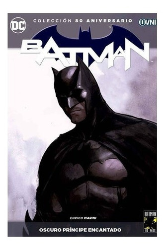 Colección 80 Aniversario Batman Nº 18 : Oscuro Príncipe Encantado