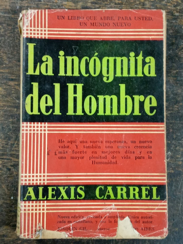 La Incognita Del Hombre * Alexis Carrel * Cuspide 1938 *