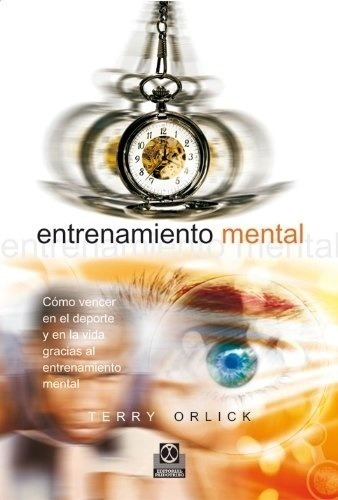 Entrenamiento Mental - Terry Orlick - Paidotribo