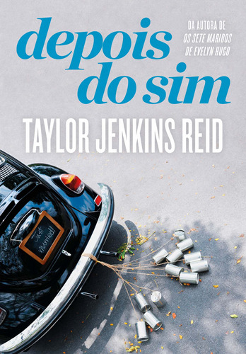 Depois do sim, de Jenkins Reid, Taylor. Editora Schwarcz SA, capa mole em português, 2020