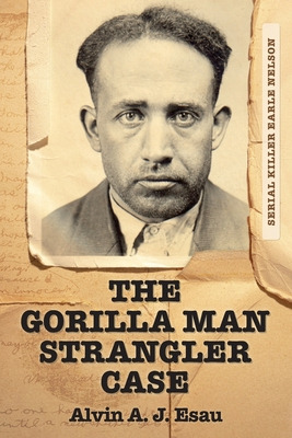 Libro The Gorilla Man Strangler Case: Serial Killer Earle...