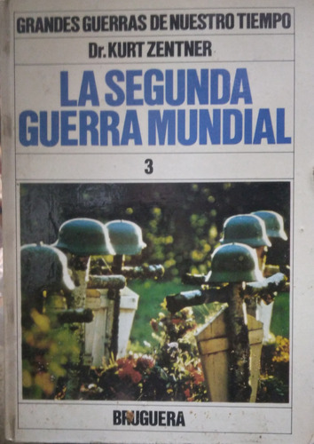 Grandes Guerras De Nuestro Tiempo: La 2° Guerra Mund. Tomo 3