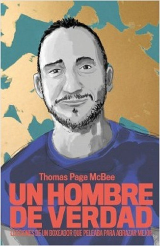 Un Hombre De Verdad, Thomas Page Mc Bee. Ed. Temas De Hoy