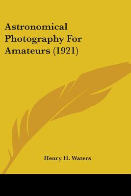 Libro Astronomical Photography For Amateurs (1921) - Wate...