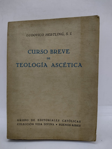 Curso Breve De Teologia Ascetica - Ludovico Hertling - Usado