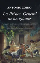 Comprar Libro La Prision General De Los Gitanos - Zoido Naranjo, ...