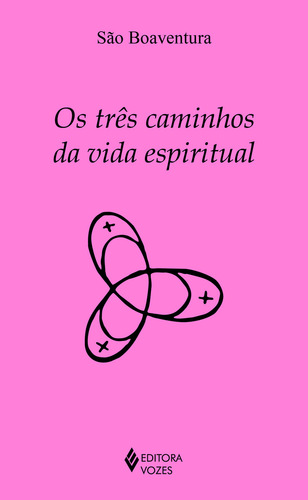 Os Três Caminhos Da Vida Espiritual, De São Boaventura., Vol. 1. Editorial Editora Vozes, Capa Mole, Edição 1 Em Português, 2024