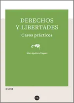 Comprar Derechos Y Libertades. Casos Prácticos: Casos Prácticos, De Aguilera Vaques, Mar., Vol. 1. Editorial Universitat De Barcelona, Tapa Blanda, Edición 1.0 En Español, 2021