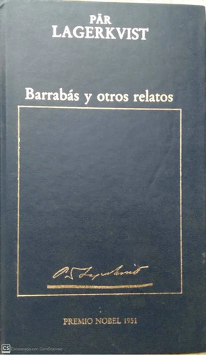 Barrabas Y Otros Relatos.    /par Lagerkvist 