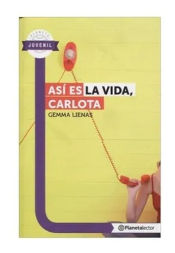 Asi Es La Vida, Carlota - Planeta Lector: Asi Es La Vida, Carlota - Planeta Lector, De Gemma Lienas Massot. Editorial Planetalector, Tapa Blanda, Edición 1 En Español, 2013