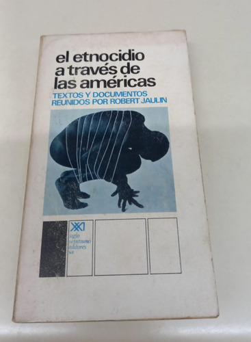 El Etnocidio A Traves De Las Americas * Jaulin Robert