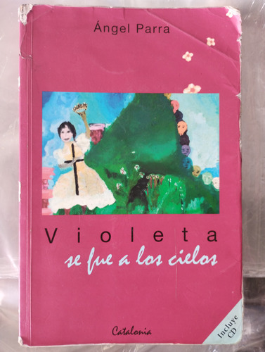 Violeta Se Fue A Los Cielos Angel Parra -rf Libros 