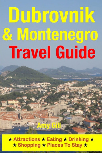 Libro: Dubrovnik & Montenegro Travel Guide: Attractions, Eat