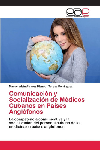 Libro: Comunicación Y Socialización De Médicos Cubanos En Pa