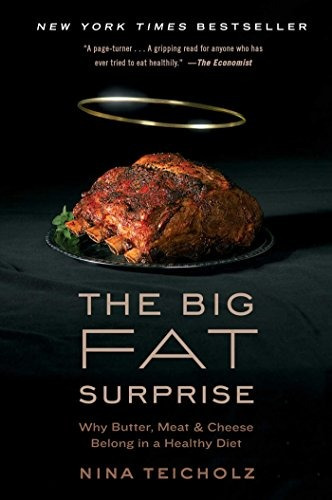 Book : The Big Fat Surprise: Why Butter, Meat And Cheese ...