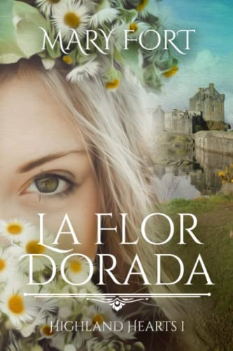 La Flor Dorada (highland Hearts) (edición En Español)