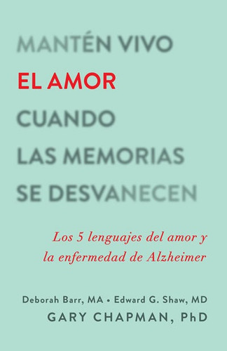 Manten Vivo El Amor Cuando Las Memorias Se Desvanecen, De Chapman, Gary. Editorial Portavoz En Español