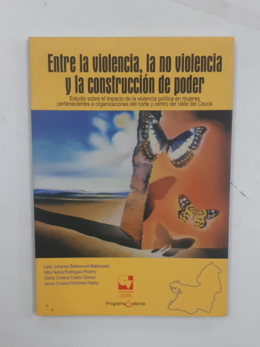 Entre La Violencia La No Violencia Y Construcción De Poder 