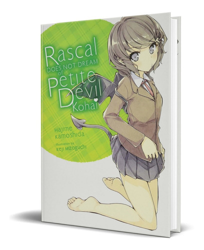 Rascal Does Not Dream of Petite Devil Kouhai (light novel), de Hajime Kamoshida. Editorial Little, Brown & Company, tapa blanda en inglés, 2020