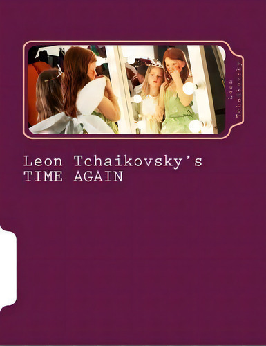 Leon Tchaikovsky's Time Again, De Leon Tchaikovsky. Editorial Createspace Independent Publishing Platform, Tapa Blanda En Inglés