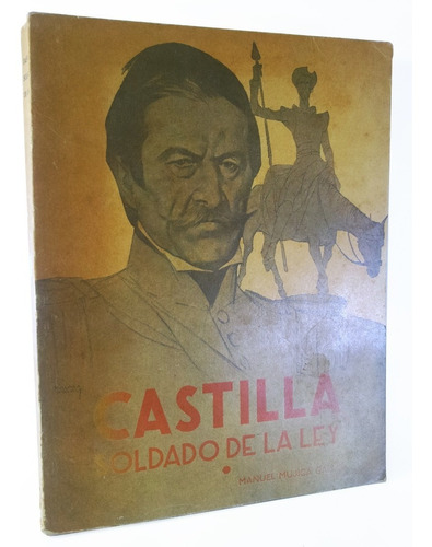 Castilla Soldado De La Ley - Manuel Mujica Gallo - 1952