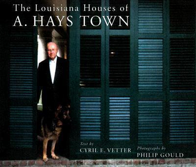 Libro The Louisiana Houses Of A.hays Town - Cyril E. Vetter