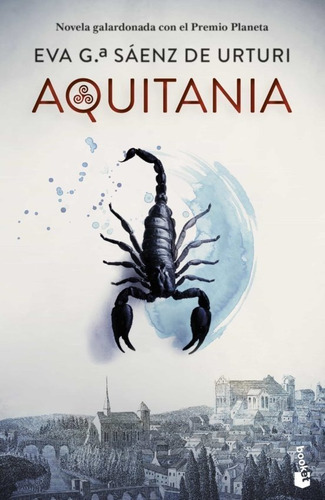 Aquitania: Premio Planeta, De Eva García Sáenz De Urturi., Vol. Único. Editorial Planeta, Booket, Tapa Blanda, Edición Original En Español, 2022