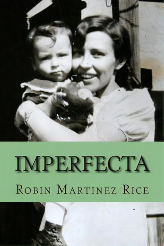 Imperfecta, De Rice, Robin Martinez. Editorial Createspace, Tapa Blanda En Inglés