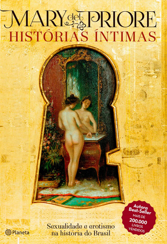 Histórias íntimas: Sexualidade e erotismo na história do Brasil - 2ª Edição, de Priore, Mary Del. Editora Planeta do Brasil Ltda., capa mole em português, 2014