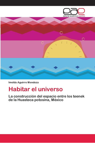 Libro: Habitar Universo: La Construcción Del Espacio Entr