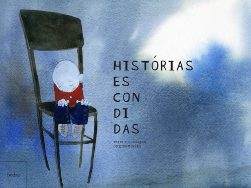 Histórias escondidas, de Moraes, Odilon. EdLab Press Editora Eirele, capa mole em português, 2013