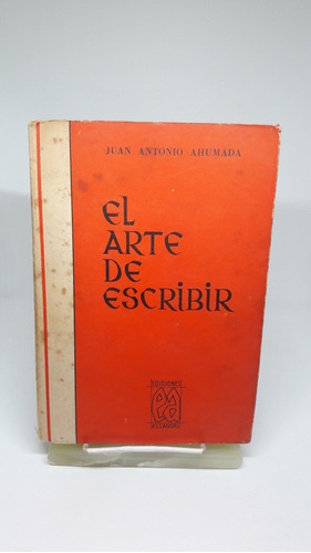 El Arte De Escribir, Juán Antonio Ahumada, Assandri