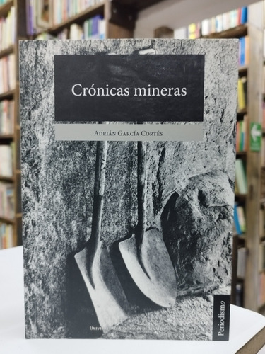 Libro. Crónicas Mineras. Adrián García Cortés 