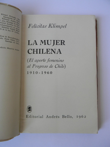 La Mujer Chilena Aporte Progreso Chile 1era Ed. 1962 Klimpel (Usado)