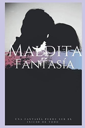 Libro: Maldita Fantasía (spanish Edition)